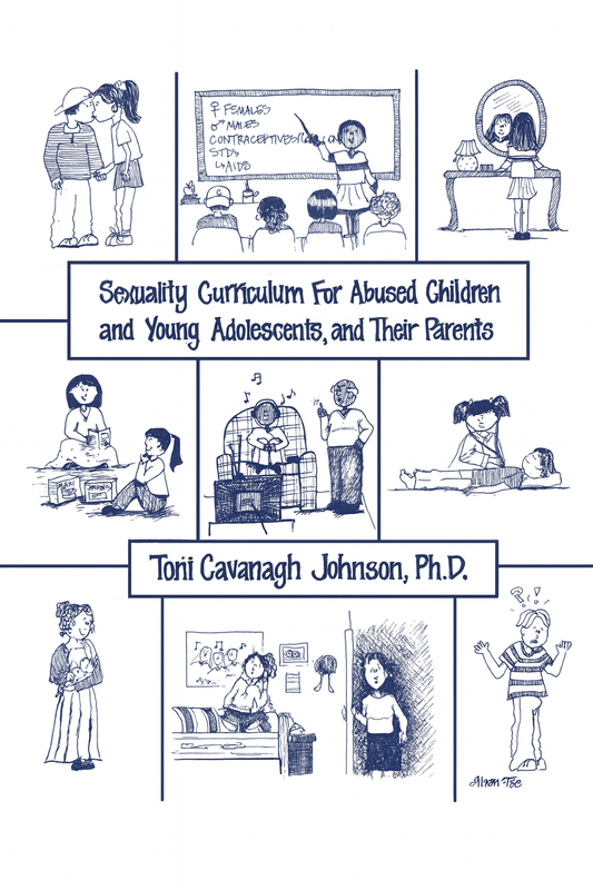 Sexuality Curriculum For Abused Children And Young Adolescents, And Their Parents - Revised 2014